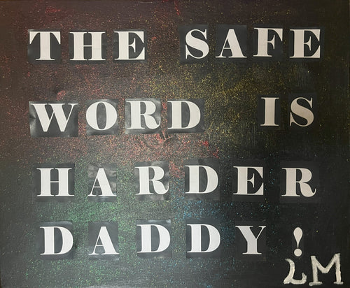 Luka Musicki | Painting | The Safe Word is Harder Daddy!